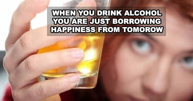 woman drinking alcohol with quote saying drinking is borrowing happiness from tomorow