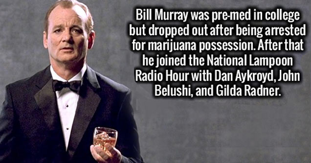 bill murray dropped out of med school after getting caught with pot