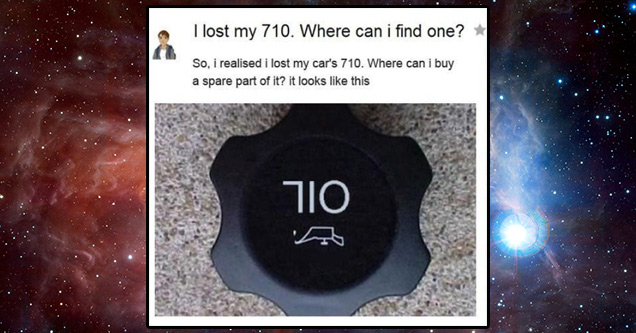 car oil funny - I lost my 710. Where can i find one? So, i realised i lost my car's 710. Where can i buy a spare part of it? it looks this . Jio ..Si