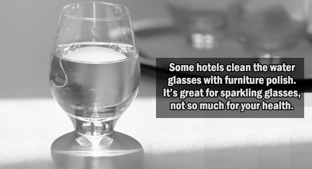 Some hotels clean glasses with furniture polish. It's great for sparkling glasses, not so much for your health.