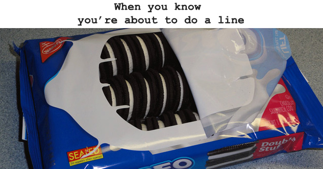 When you know you're about to do a line. pictured: an opened package of oreos