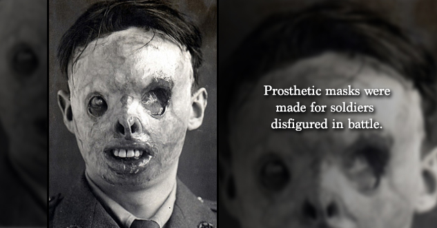 Prosthetic faces were made for soldiers who were disfigured in battle.