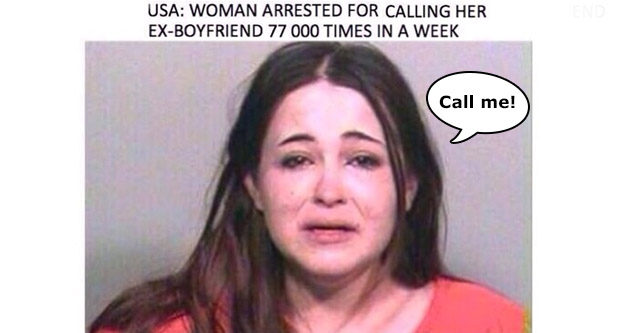woman arrested for calling her boyfriend - Usa Woman Arrested For Calling Her ExBoyfriend 77 000 Times In A Week Albuquerque A New Mexico woman was finally arrested this morning by officers of the Albuquerque Police Department in what could be the most ex