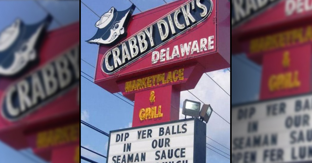 Crabby Dick's sign. also says, 'Dip yer balls in our seaman sauce.'