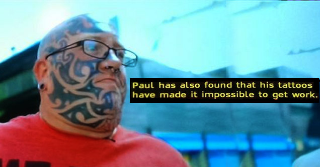 photo caption - Paul has also found that his tattoos have made it impossible to get work.