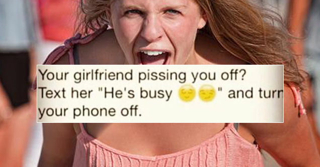 girl screaming text your girlfriend pissing you off?