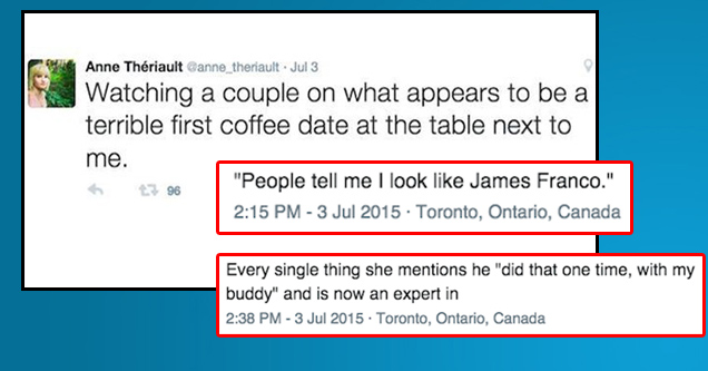 Girl Live Tweets a Super Awkward First Date | republika nieustanne tango - Anne Thriault Canne_theriault. Jul 3 Watching a couple on what appears to be a terrible first coffee date at the table next to me. Dude is every precious selfinvolved writer. 6 8 9