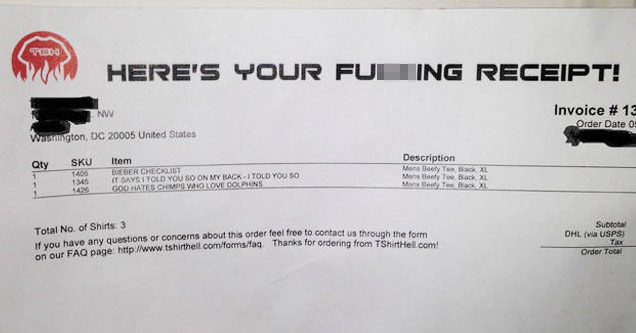 funny receipts - Ten Here'S Your Fucking Receipt! Nw Wastangton, Dc 20005 United States Invoice # 13 Order Date 05 Qty Sku 1405 Item Leber Checklist It Bays I Told You So On My BackI Told You So Goo Hates Comds Who Love Dolphins Description Men aty Tea Al