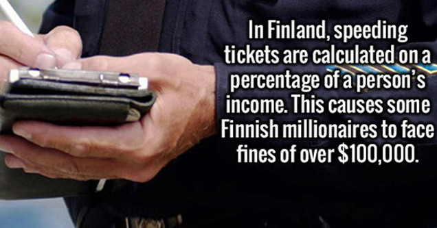 putting middle finger cop - In Finland, speeding tickets are calculated on a percentage of a person's income. This causes some Finnish millionaires to face fines of over $100,000.