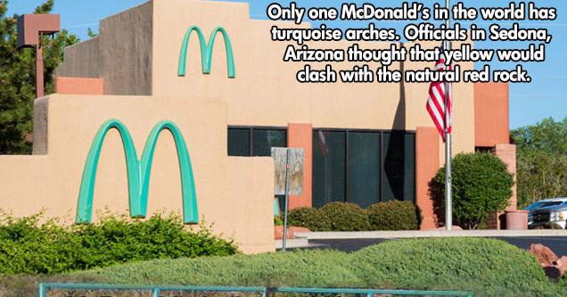 sedona arizona mcdonald's - Only one McDonald's in the world has turquoise arches. Officials in Sedona, Arizona, thought that yellow would clash with the natural red rock.