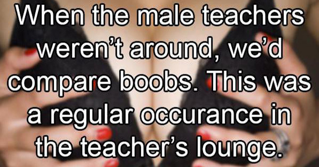 23 Teachers Come Clean About What Actually Happens in The Teacher’s Lounge