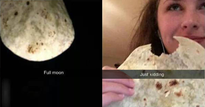 full moon tortilla - Full moon Just kidding