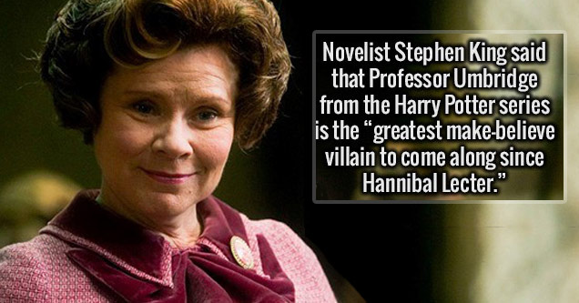 most hated characters in movies - Novelist Stephen King said that Professor Umbridge from the Harry Potter series is the greatest makebelieve villain to come along since Hannibal Lecter.