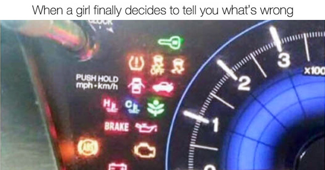 tweet - girl finally decides to tell you whats wrong - When a girl finally decides to tell you what's wrong Push Hold mph.kmh Brake