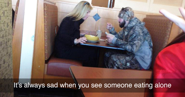 it's always sad when you see someone eating alone - It's always sad when you see someone eating alone