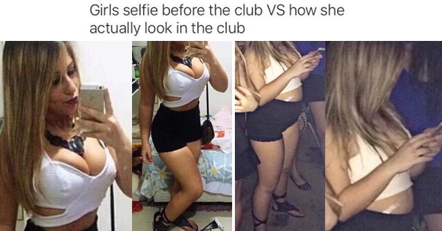 meme stream - expectation vs reality selfie - Girls selfie before the club Vs how she actually look in the club