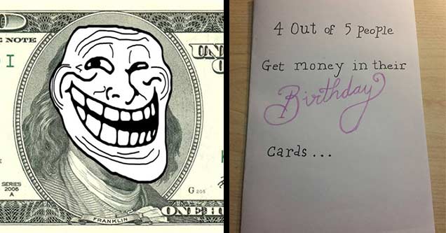 worst birthday cards ever - 4 out of 5 people Get money in their Xirthday Cards ...