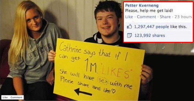 facebook fails - Timeline Photos Back to Album Petter's Photos Petter's Timeline Cathrine says that if I can get Tm She will have sex with me Please and Uke Comment Petter Kverneng Please help me get laid! Comment 23 hours ago 5 1,297,447 people this. F 1