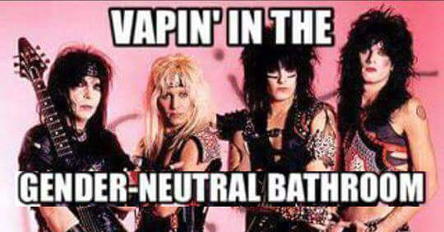 memes - motley crue clothing style - Vapinin The GenderNeutral Bathroom