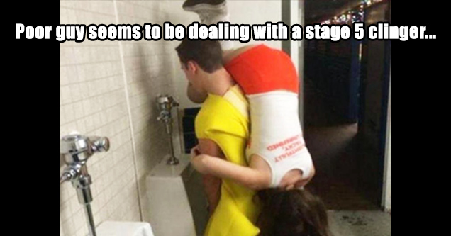 memes - relationship goal - Poor guy seems to be dealing with a stage 5 clinger...