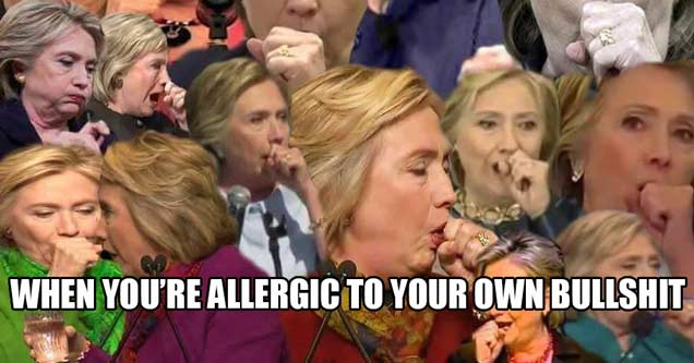memes - hillary clinton allergic to your own bullshit