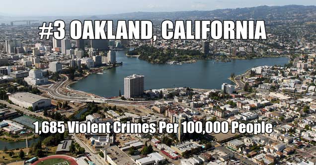metropolitan area - 3. Oakland, California 1,685 Violent Crimes Per 100,000 people