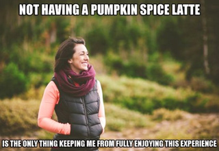 It's pumpkin spicy time!
<br><br>
And if today is not fall when you see these, check out some more <a href=/pictures/23-funny-pictures-and-memes/85677228/><em>funny pictures</em></a> or <a href=/pictures/48-awesome-memes-and-pics-to-brighten-up-your-day/85632113/><em>funny memes</a></em> in their stead. 