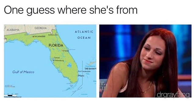 memes - atlantic ocean meme - One guess where she's from Alabama Georgia Atlantic Ocean Florida Maham Gulf of Mexico drarayfang