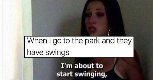 Wholesome meme of Cash Me Ousside Girl about when you go to the park and they have swings to go swinging on