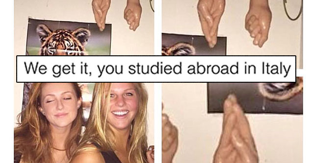 fist me daddy - We get it, you studied abroad in Italy BadtasteBB