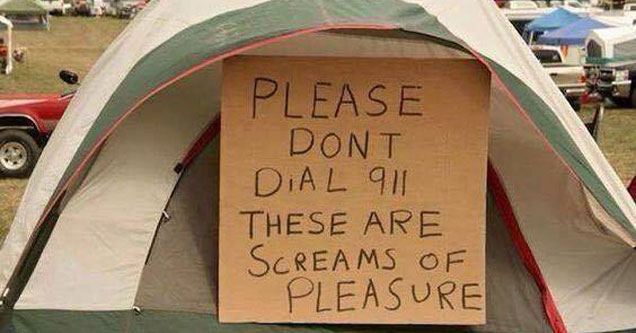 tent with a sign that says please dont dial 911 these are screams of pleasure