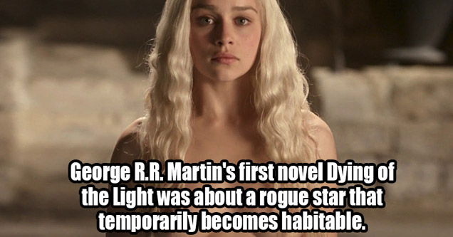 blond - eBaum's World George R.R. Martin's first novel Dying of the Light was about a rogue star that temporarily becomes habitable.