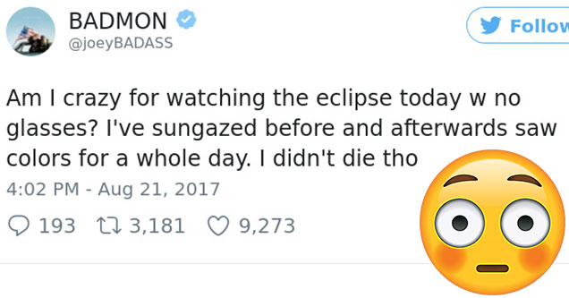 joe badass look directly at the eclipse even after twitter told him not to