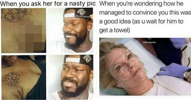 funny adult nasty shit - When you ask her for a nasty pic isdavidovi | brutal memes - When you're wondering how he managed to convince you this was a good idea as u wait for him to get a towel Citerally.me