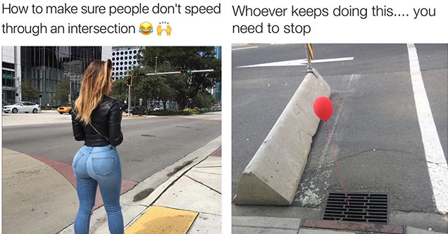 Dank meme on hot to make sure people don't speed through an intersection - and red balloon on metal grate