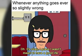 Sink your teeth into some super funny "Bob's Burgers" memes to get your day going. Whether you watch the show or don't, you'll still be able to laugh at this very well written show.