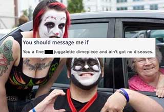 Sad that the <a href="https://www.ebaumsworld.com/articles/insane-clown-posse-becomes-voice-of-reason-cancels-annual-gathering-of-juggalos/86253650/">Gathering of Juggalos has been cancelled this year</a> due to COVID-19? Well, be sad no more! Relive the experience with these Juggalos and their OK Cupid profiles. 