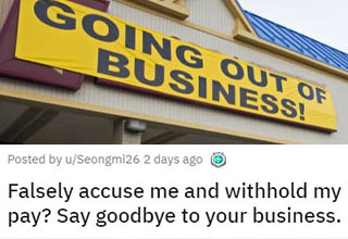 It really sounds like this employee tried to do the right thing, but when you have nightmare bosses like that, a little revenge is just too sweet to pass up. Some people think they can just go on doing wrong and karma will never catch up to them. It just goes to show you - treat everyone with decency and you won't have to worry about stuff like this.