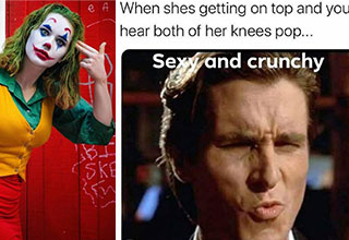 funny memes and pics to make your day | female joker cosplay - Ske | american psycho - When shes getting on top and you hear both of her knees pop... Sexy and crunchy