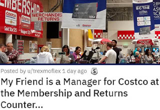 This dude thought he could be clever and outsmart Costco's return system, which is already pretty easy to work with. Well, wouldn't you know it, our genius ends up appearing so upset with Costco's service that they go ahead and cancel his membership as a courtesy.