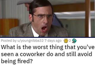 We all know one. That idiot who did something so monumentally stupid at work that everyone was SURE they'd be fired on the spot. Then days turn to weeks and that person is still there and it makes NO sense. I once worked with a guy who was the most conniving, condescending jerk ever. Literally spoke to everyone as if they were mentally challenged baboons who should feel lucky he's even speaking to them. I kid you not, this guy even did that to the CEO at meetings - to the point that at one telephone meeting with a client there was confusion on their end about who the boss really was! Somehow, he never seemed to ever face any consequences and I've still never figured out why (thank god I left that place though).