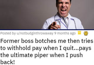 Not only did this doctor botch a procedure on one of his employees - leaving her with permanent damage - he refused to make it right and then made the workplace so unbearable that she quit. He also wrongfully witheld her paycheck, probably assuming he'd never hear from her again. Well, you know what they say about assumptions...