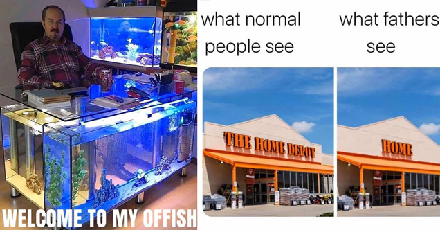 funny dad memes | welcome to my offish - what normal people see the home depot what fathers see home