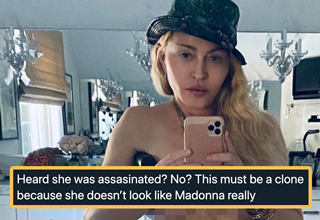 <strong><a href="https://www.ebaumsworld.com/videos/madonna-releases-cringey-video-where-she-calls-coronavirus-the-great-equalizer/86229887/">Madonna</a></strong> is one of those celebrities that never seems to go away entirely. No one's really out there rooting for her, asking her to try to stay in any sort of spotlight, and yet she continues to seek our attention.
</br>
</br>
This time she tried taking a page out of the <strong><a href="https://www.ebaumsworld.com/pictures/kim-kardashian-posts-pics-of-her-empty-house-and-get-trolled-by-the-internet/86195432/">Kardashian</a></strong> handbook by posting a semi-nude selfie. Only problem is she's gotten pretty old and things weren't exactly in tip-top shape.
</br>
</br>
However, seeing most of her naked body got people clamoring again about the conspiracy that many A-list celebrities, like Madonna, consume a chemical known as <strong><a href="https://www.ebaumsworld.com/articles/the-adrenochrome-conspiracy-theories-explained/86236029/">'adrenochrome'</a></strong> in order to try to stay youngâ€“looking.
</br>
</br>
Adrenochrome is a derivative of naturally-occurring adrenaline, and fringe lunatics believe wealthy elites involved in <strong><a href="https://www.ebaumsworld.com/articles/pizzagate-brainiac-jack-posobiec-kicked-off-dating-app-for-attempting-to-cheat-on-wife-and-also-being-a-nazi/85564611/">pizzagate</a></strong> sacrificed children and drank their blood in order to obtain fresh adrenochrome.
</br>
</br>
But based on how much Madonna has clearly aged in this selfie, it seems unlikely she really gulps down kids' blood to look young.