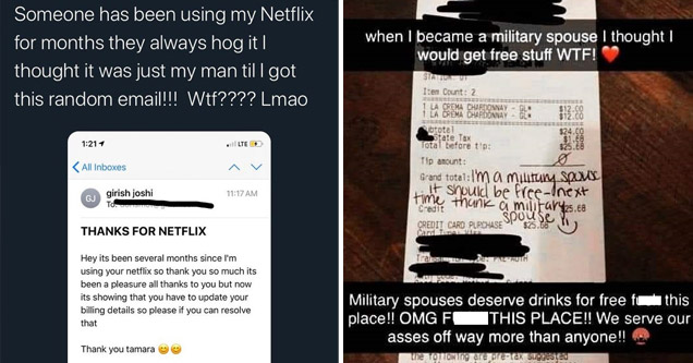 super entitled people - a woman asking a stranger to renew netflix | software - Someone has been using my Netflix for months they always hog it | thought it was just my man till got this random email!!! Wtf???? Lmao Lte | military spouse meme - when I bec