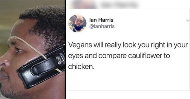 guy with cell phone rubber banded to his head - vegans will really look you right in your eyes and compare cauliflower to chicken				           joke Comedy funny twitter quotes fun humor tweet lol lmao news pop culture