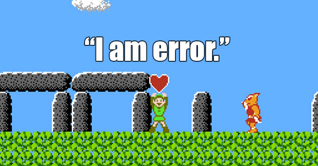 dumb quotes from video games -  I am error -  Zelda II The Adventures of Link