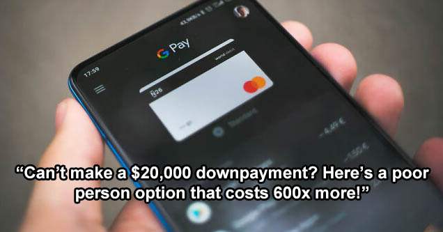 G Pay N26 - CANT MAKE A $20,000 DOWNPAYMENT?! HERE’S A POOR PERSON OPTION THAT COSTS 600x MORE!