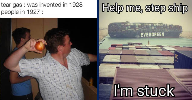 shoulder - tear gas was invented in 1928 people in 1927 | Suez Canal - Help me, step ship Evergreen I'm stuck