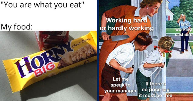 chocolate bar - 'You are what you eat' My food ChocoBanana Horny Checeavatte Bic | spicy dank memes - Working hard or hardly working Hard working cashiers Let me speak to If there's your manager no price tag it must be free Ka